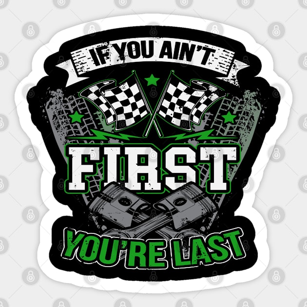 If You Ain't First You're Last Drag Racing Sticker by pho702